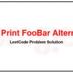 1115-Print-FooBar-Alternately-LeetCode-Problem-Solution