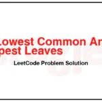 1123-Lowest-Common-Ancestor-of-Deepest-Leaves-LeetCode-Problem-Solution