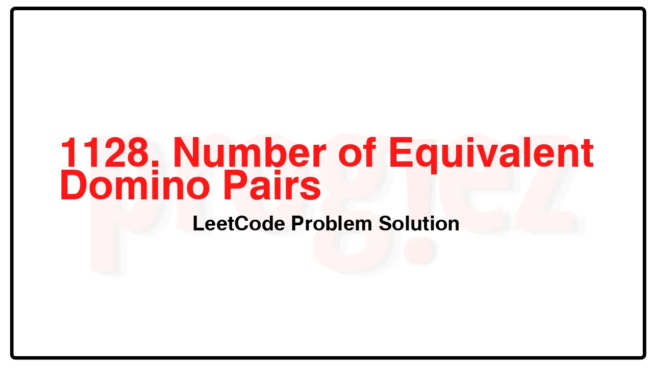 1128. Number of Equivalent Domino Pairs LeetCode Solution image