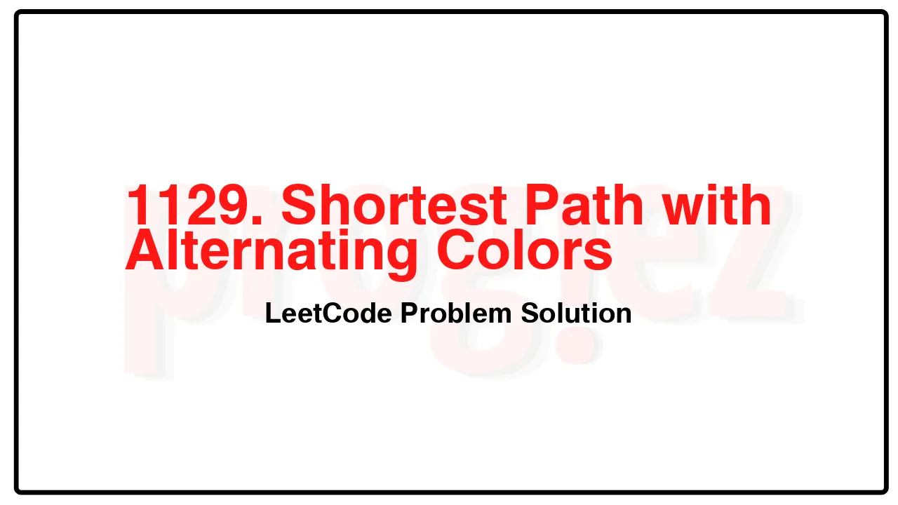 1129. Shortest Path with Alternating Colors LeetCode Solution image