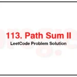 113-Path-Sum-II-LeetCode-Problem-Solution