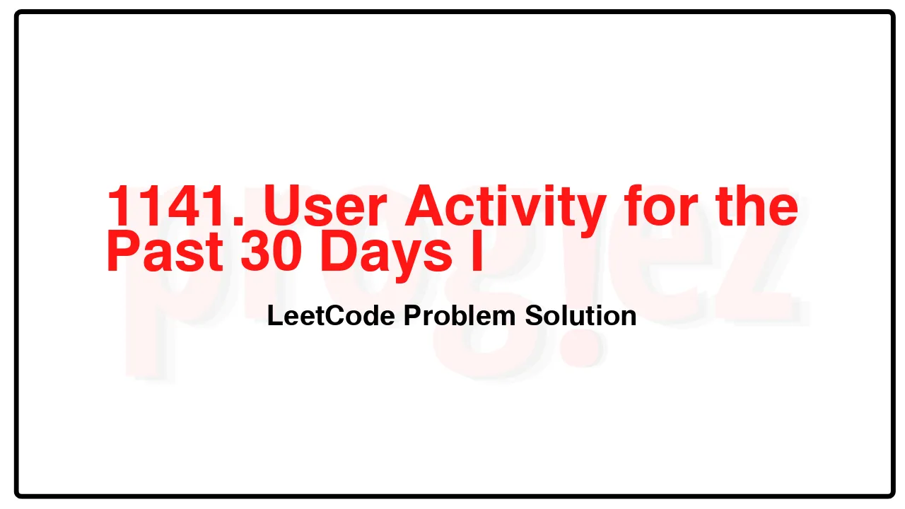 1141. User Activity for the Past 30 Days I LeetCode Solution image