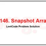 1146-Snapshot-Array-LeetCode-Problem-Solution