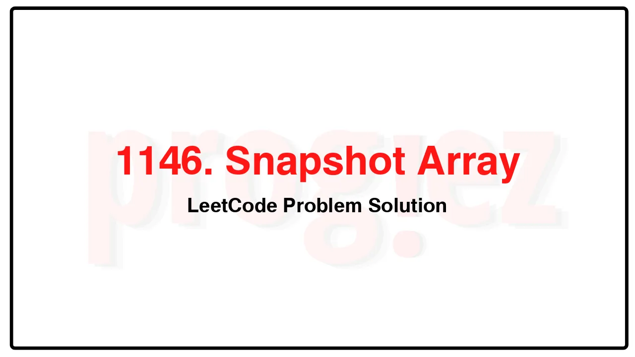 1146. Snapshot Array LeetCode Solution image