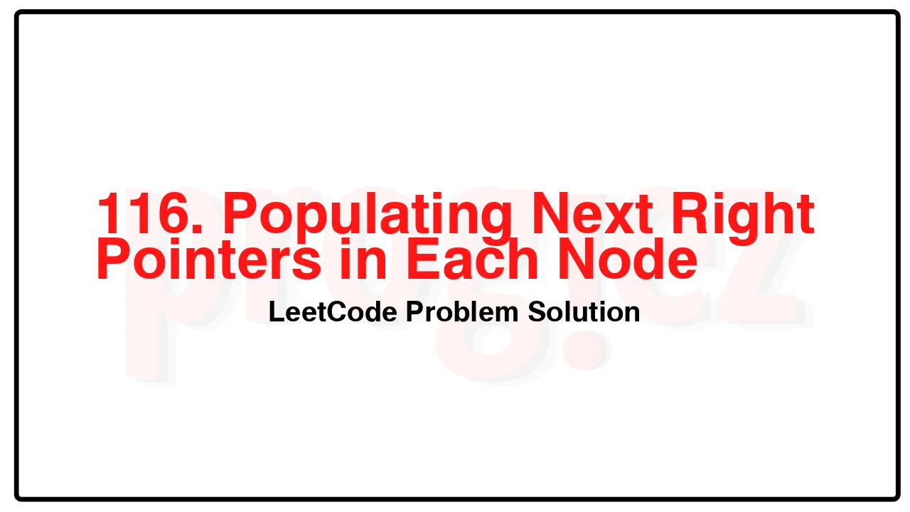 116. Populating Next Right Pointers in Each Node LeetCode Solution image