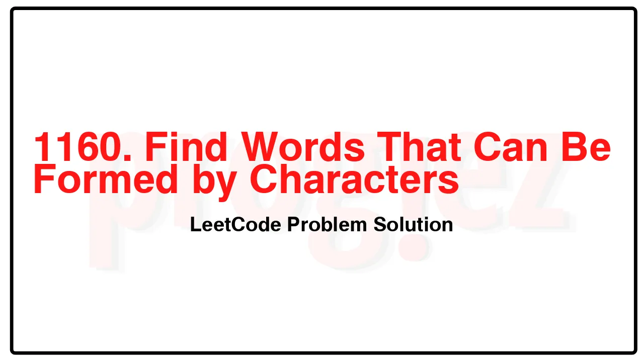 1160. Find Words That Can Be Formed by Characters LeetCode Solution image