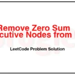 1171-Remove-Zero-Sum-Consecutive-Nodes-from-Linked-List-LeetCode-Problem-Solution