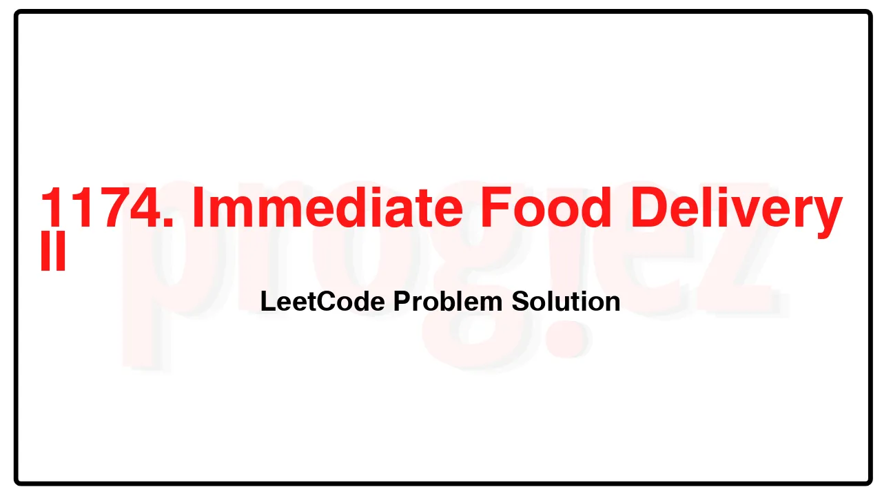 1174. Immediate Food Delivery II LeetCode Solution image