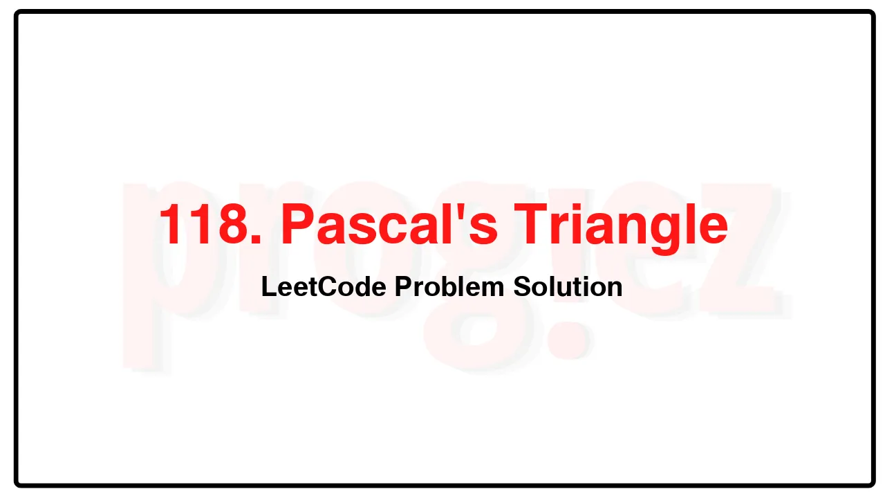 118. Pascal's Triangle LeetCode Solution image