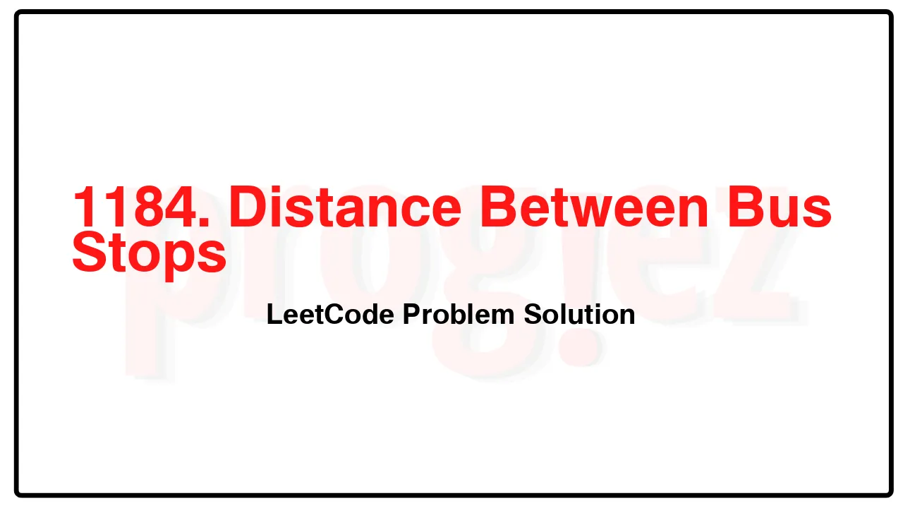 1184. Distance Between Bus Stops LeetCode Solution image