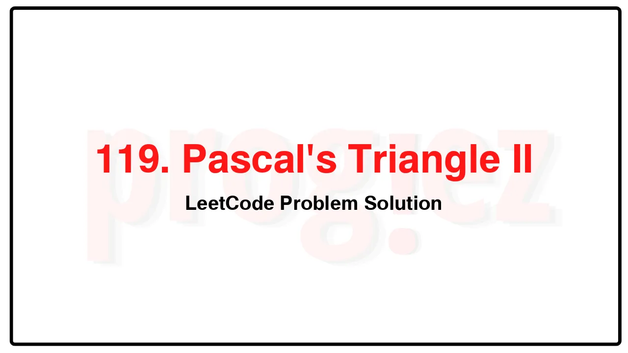 119. Pascal's Triangle II LeetCode Solution image