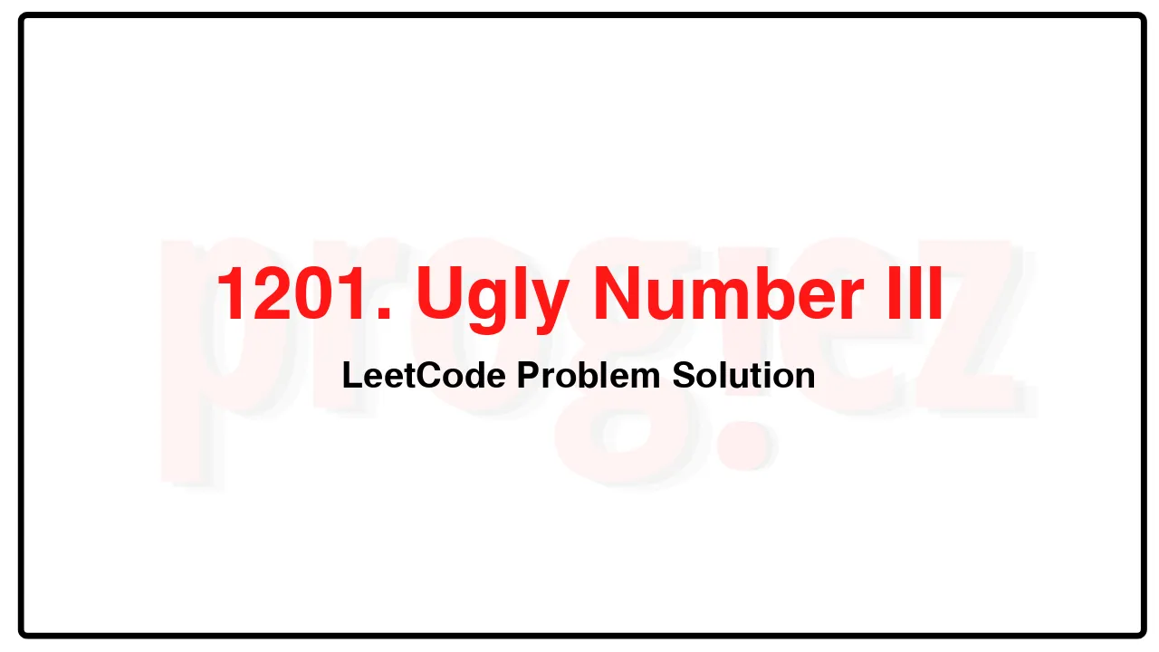 1201. Ugly Number III LeetCode Solution image