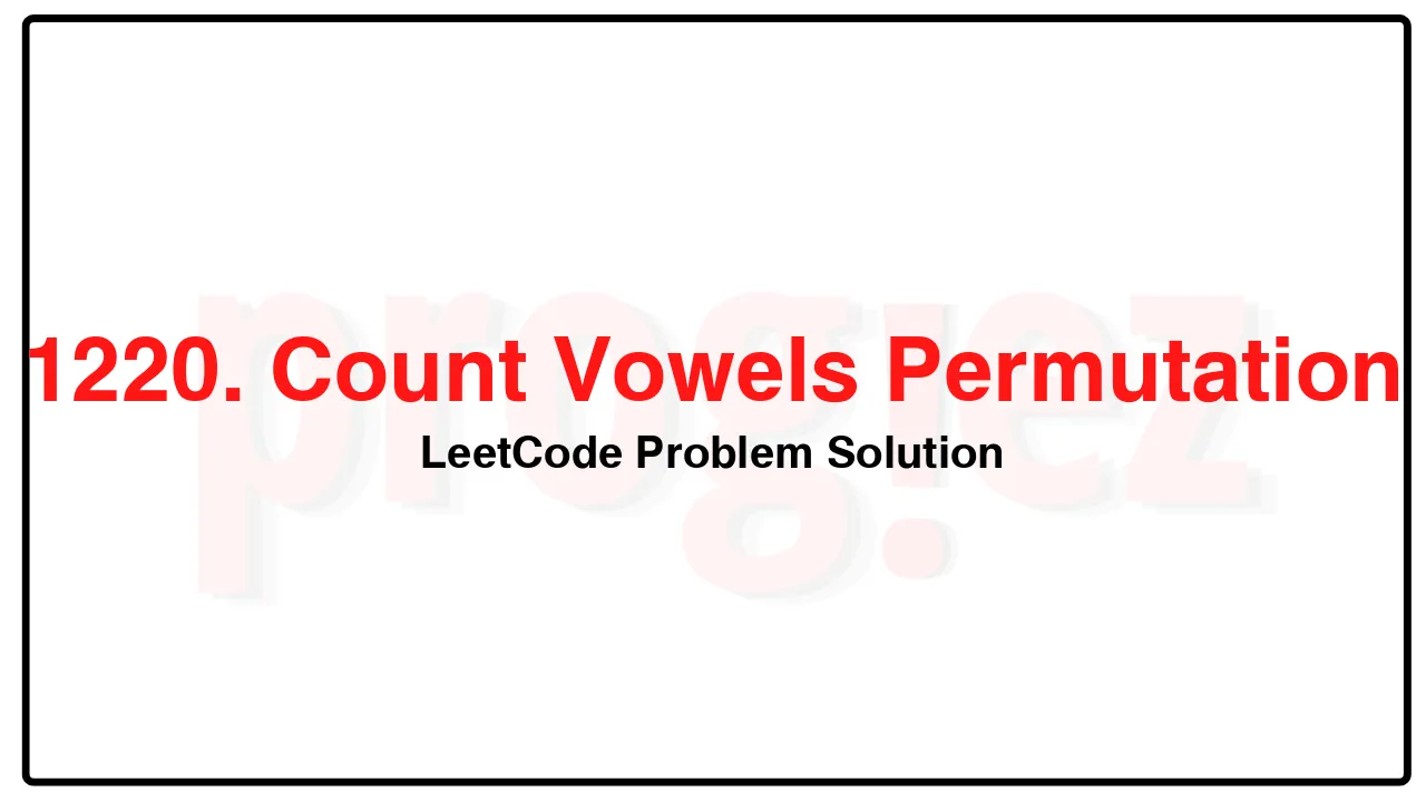 1220. Count Vowels Permutation LeetCode Solution image