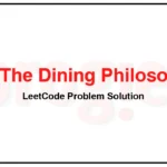 1226-The-Dining-Philosophers-LeetCode-Problem-Solution