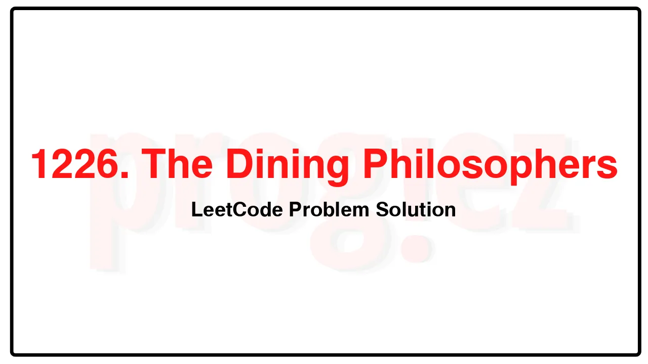 1226. The Dining Philosophers LeetCode Solution image