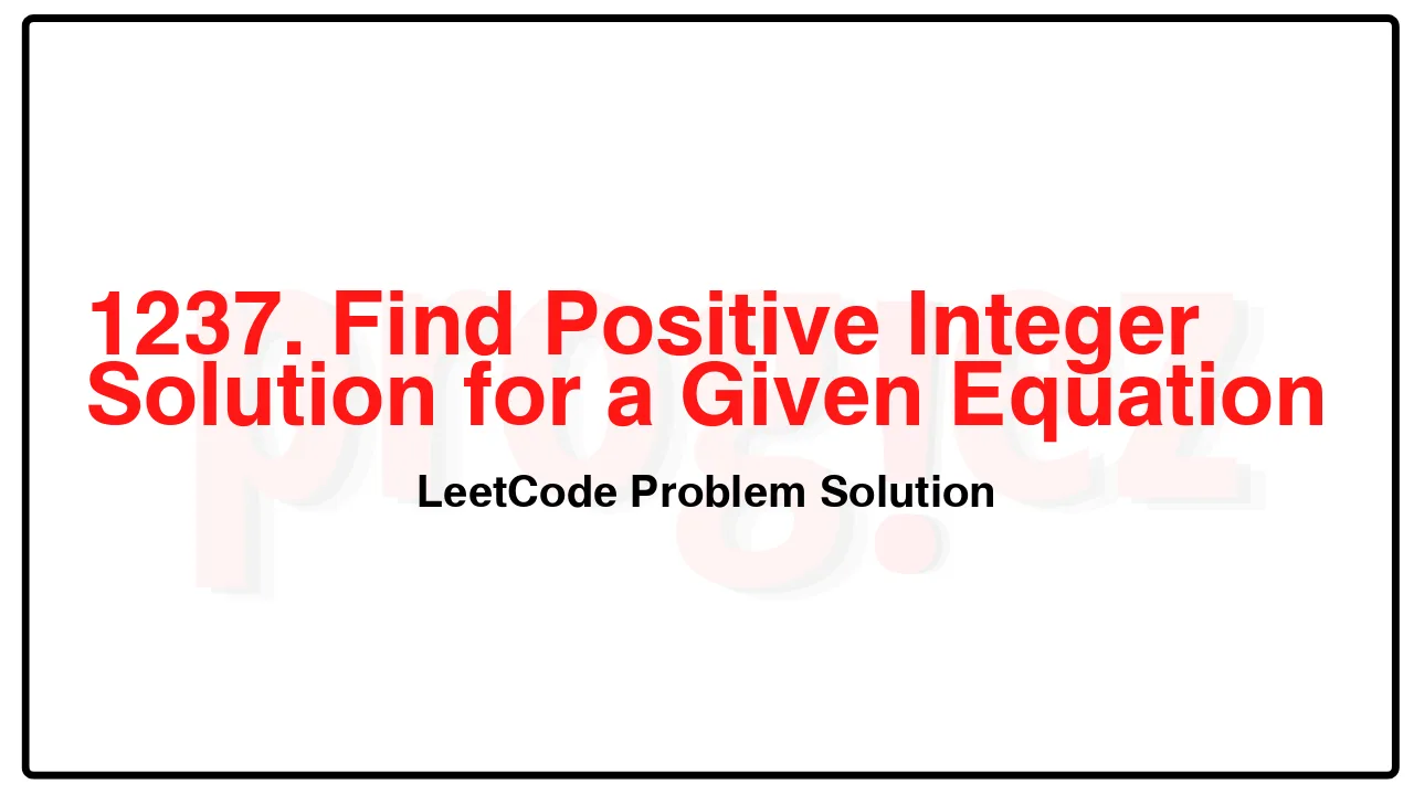 1237. Find Positive Integer Solution for a Given Equation LeetCode Solution image