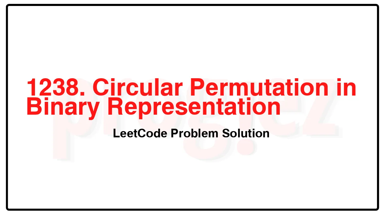1238. Circular Permutation in Binary Representation LeetCode Solution image