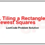 1240-Tiling-a-Rectangle-with-the-Fewest-Squares-LeetCode-Problem-Solution