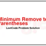 1249-Minimum-Remove-to-Make-Valid-Parentheses-LeetCode-Problem-Solution