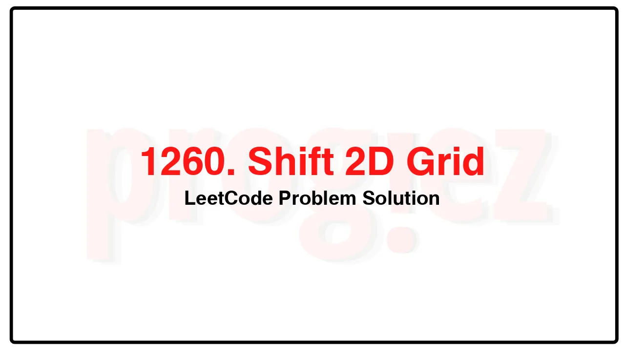 1260. Shift 2D Grid LeetCode Solution image