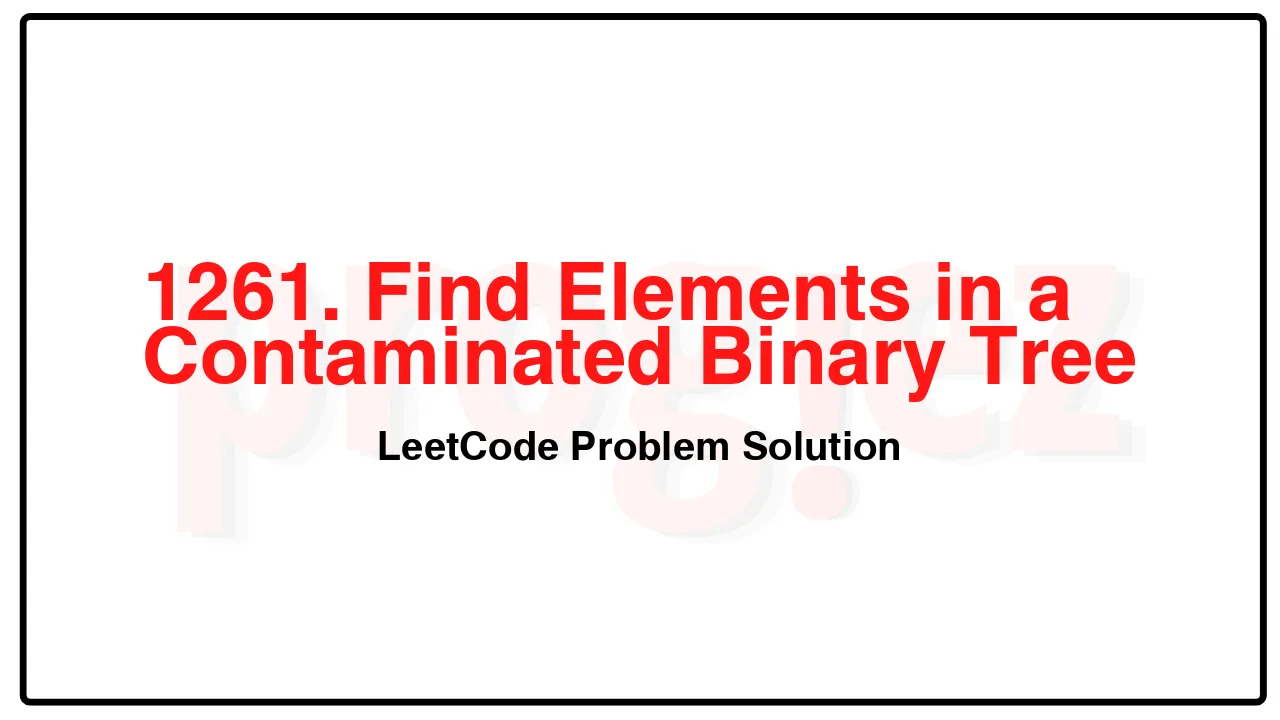 1261. Find Elements in a Contaminated Binary Tree LeetCode Solution image