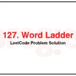 127-Word-Ladder-LeetCode-Problem-Solution