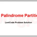 1278-Palindrome-Partitioning-III-LeetCode-Problem-Solution