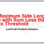 1292-Maximum-Side-Length-of-a-Square-with-Sum-Less-than-or-Equal-to-Threshold-LeetCode-Problem-Solution