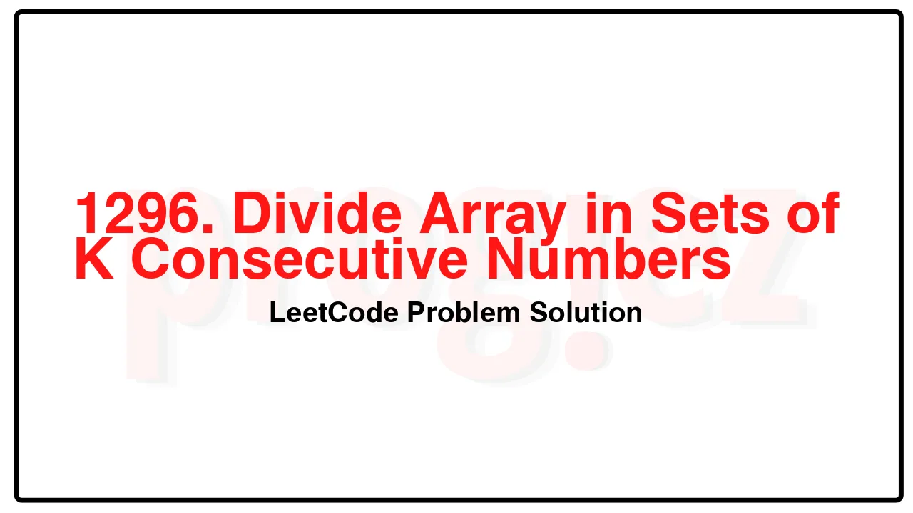 1296. Divide Array in Sets of K Consecutive Numbers LeetCode Solution image