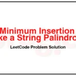 1312-Minimum-Insertion-Steps-to-Make-a-String-Palindrome-LeetCode-Problem-Solution