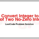 1317-Convert-Integer-to-the-Sum-of-Two-No-Zero-Integers-LeetCode-Problem-Solution