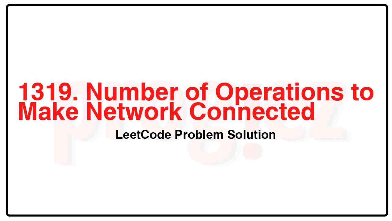 1319. Number of Operations to Make Network Connected LeetCode Solution image