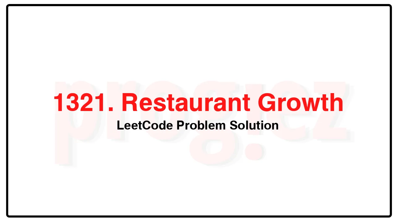 1321. Restaurant Growth LeetCode Solution image