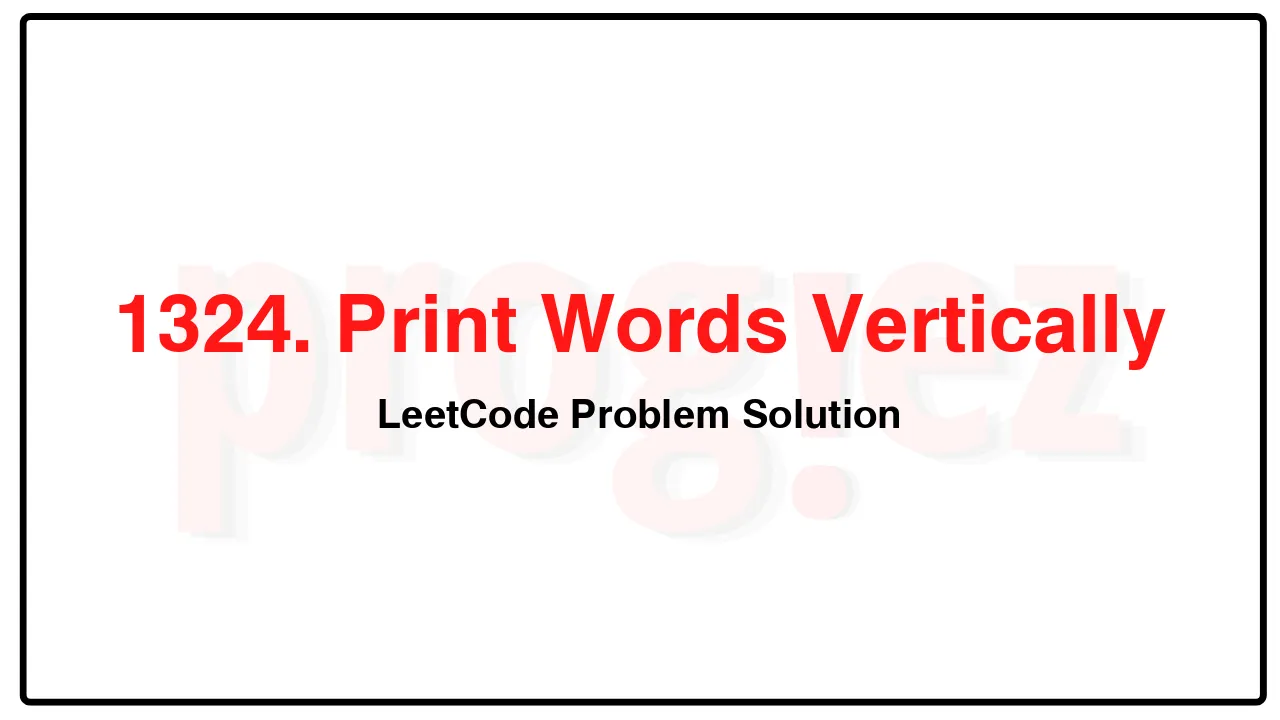 1324. Print Words Vertically LeetCode Solution image