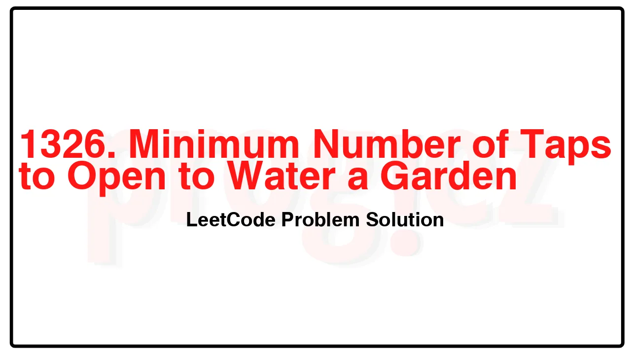 1326. Minimum Number of Taps to Open to Water a Garden LeetCode Solution image