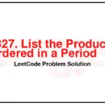 1327-List-the-Products-Ordered-in-a-Period-LeetCode-Problem-Solution