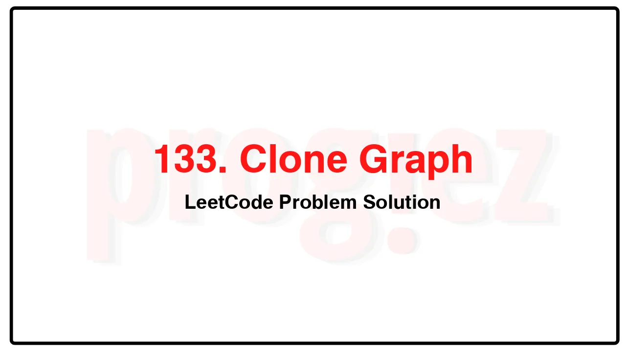 133. Clone GraphLeetCode Solution image