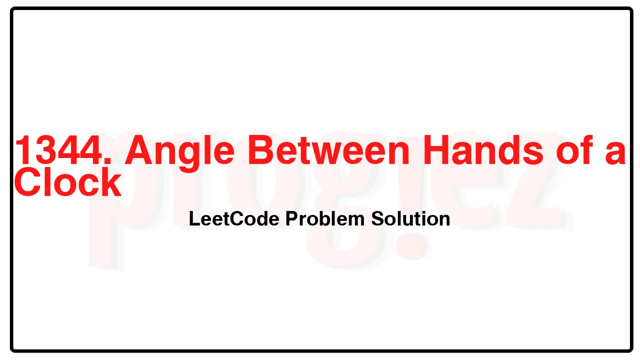 1344. Angle Between Hands of a Clock LeetCode Solution image