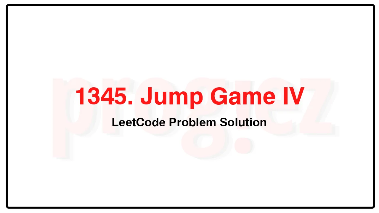 1345. Jump Game IV LeetCode Solution image