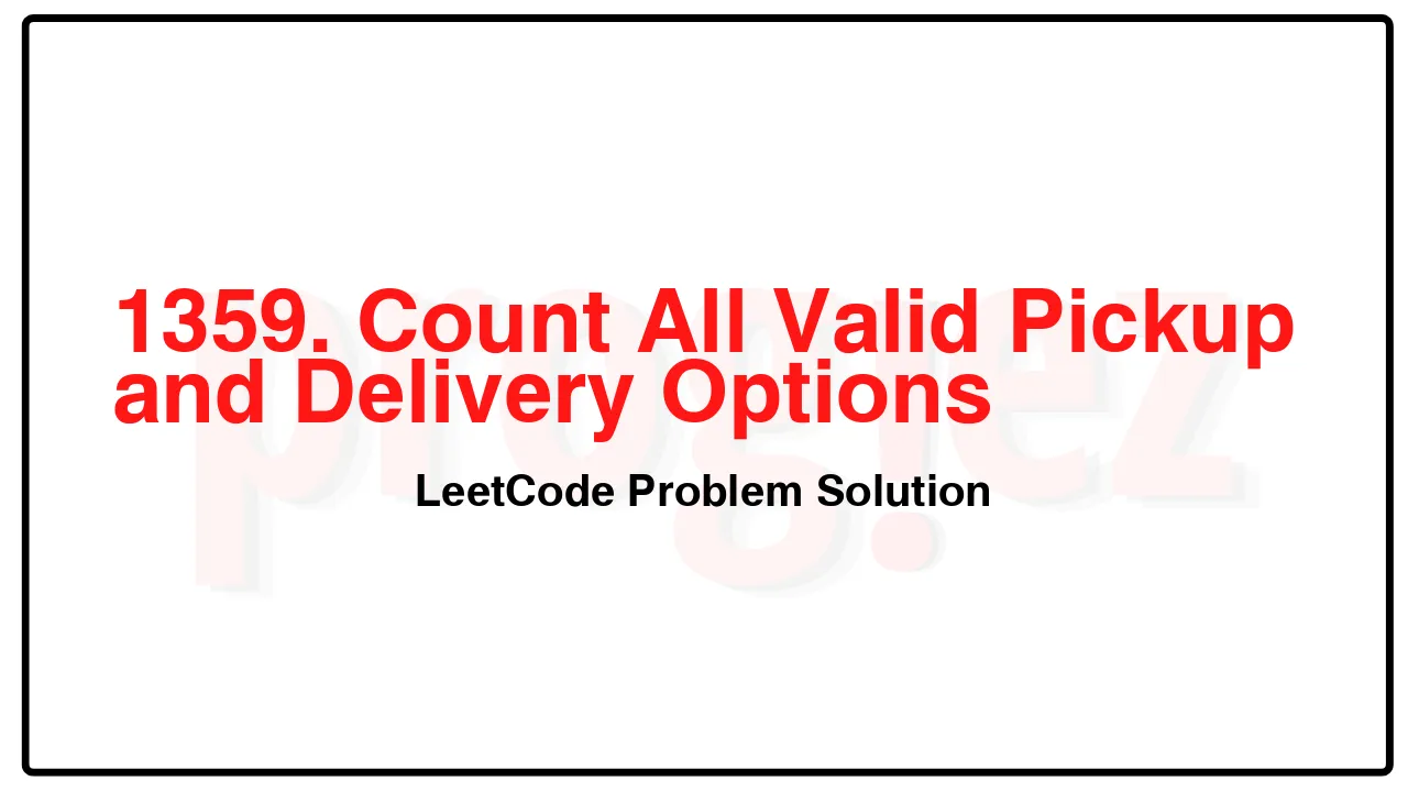 1359. Count All Valid Pickup and Delivery Options LeetCode Solution image