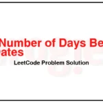 1360-Number-of-Days-Between-Two-Dates-LeetCode-Problem-Solution