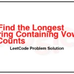 1371-Find-the-Longest-Substring-Containing-Vowels-in-Even-Counts-LeetCode-Problem-Solution