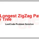 1372-Longest-ZigZag-Path-in-a-Binary-Tree-LeetCode-Problem-Solution