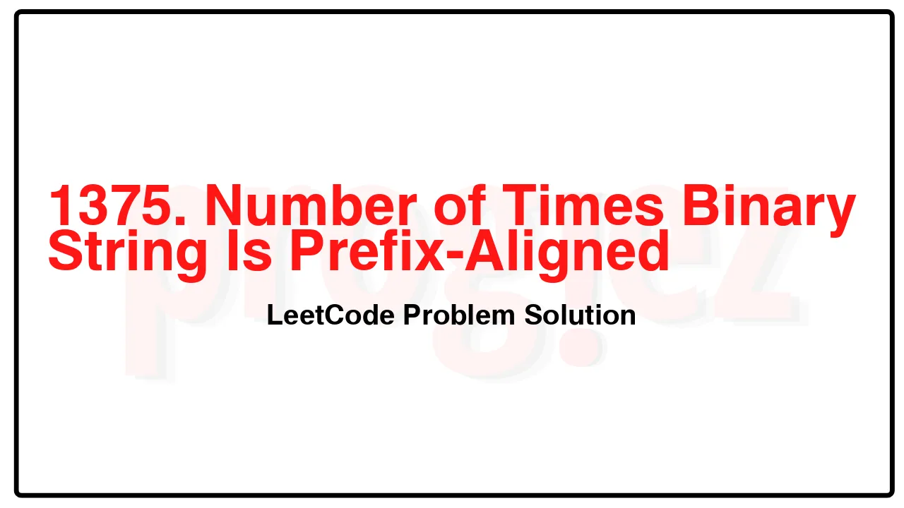 1375. Number of Times Binary String Is Prefix-Aligned LeetCode Solution image