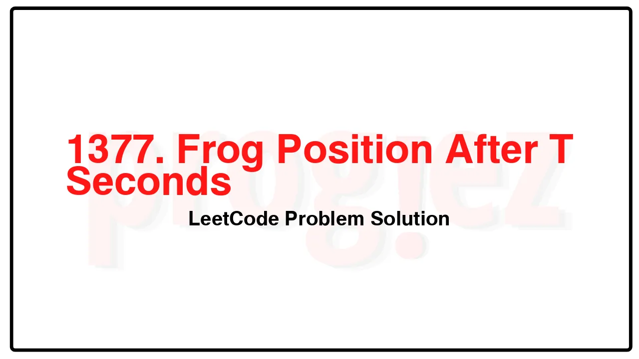 1377. Frog Position After T Seconds LeetCode Solution image