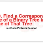 1379-Find-a-Corresponding-Node-of-a-Binary-Tree-in-a-Clone-of-That-Tree-LeetCode-Problem-Solution