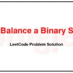 1382-Balance-a-Binary-Search-Tree-LeetCode-Problem-Solution