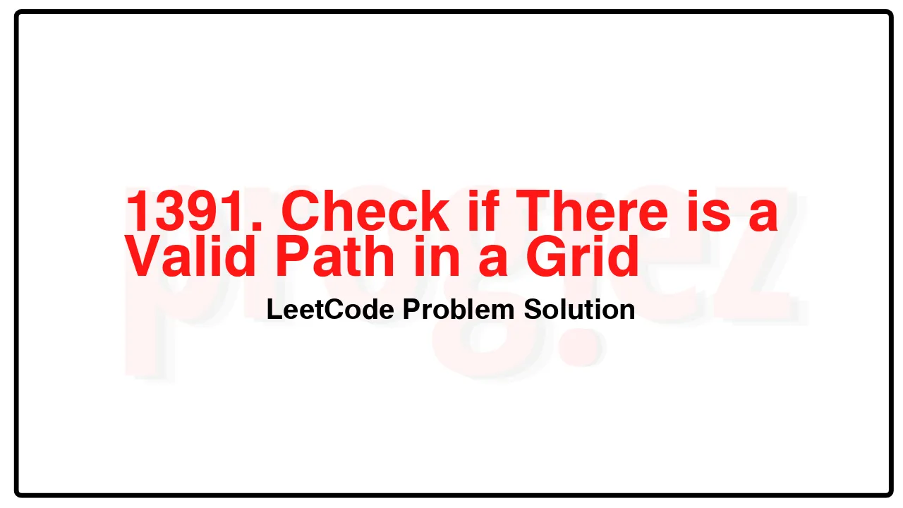 1391. Check if There is a Valid Path in a Grid LeetCode Solution image