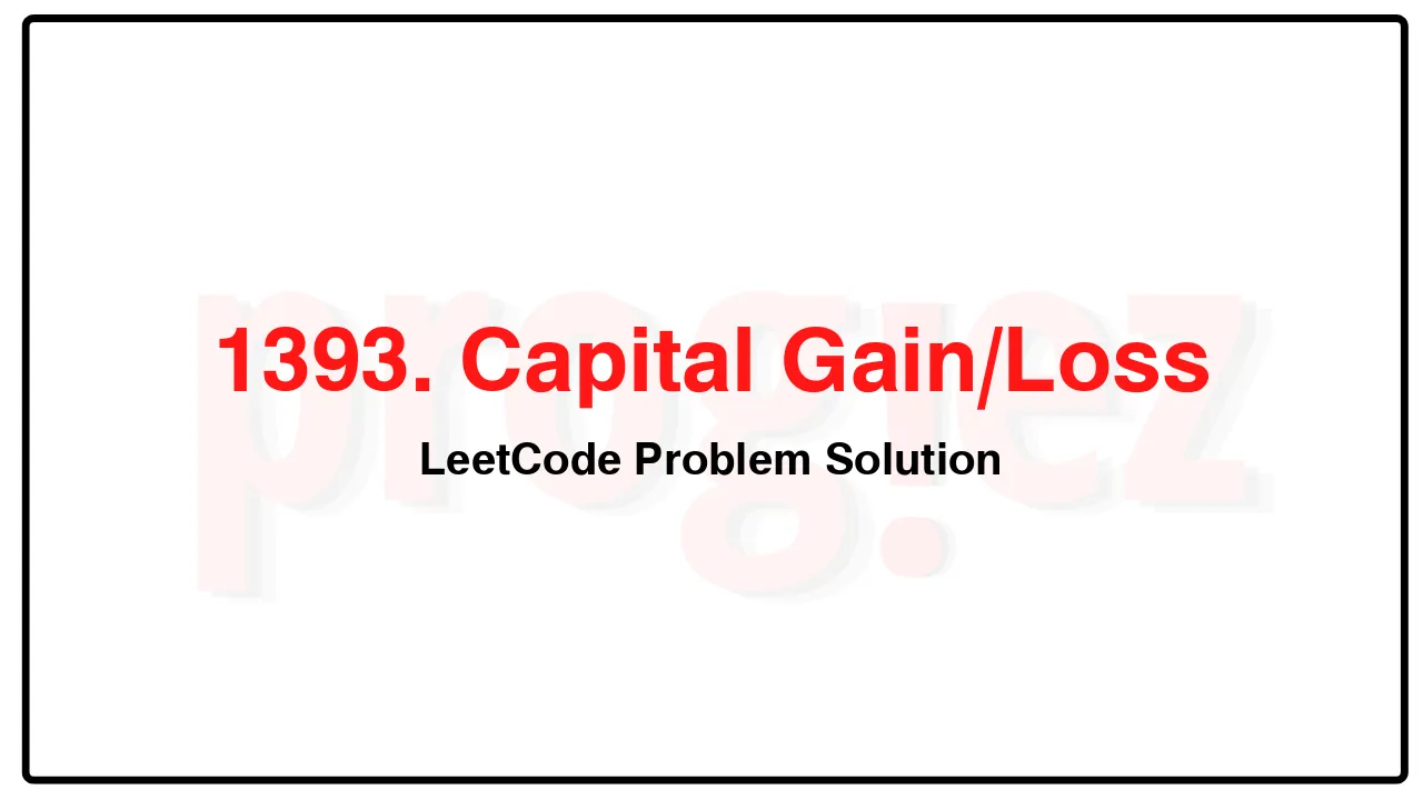 1393. Capital Gain/Loss LeetCode Solution image