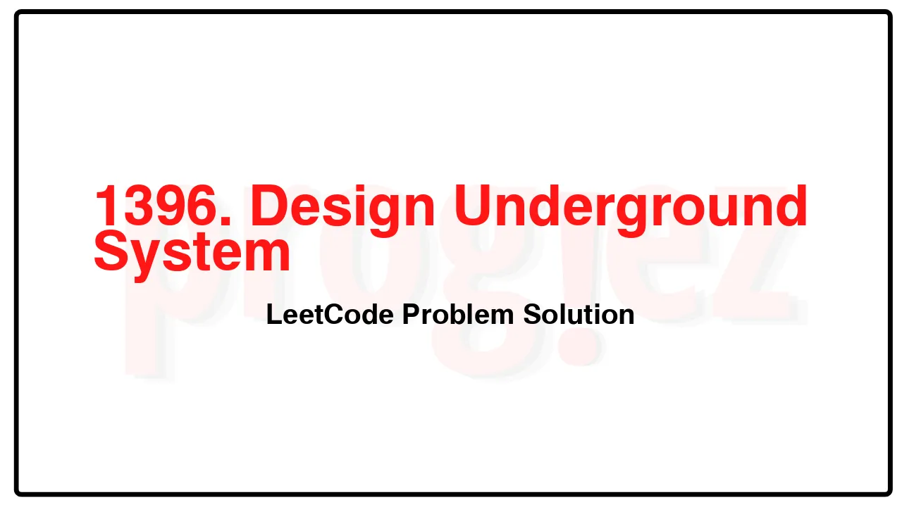 1396. Design Underground System LeetCode Solution image